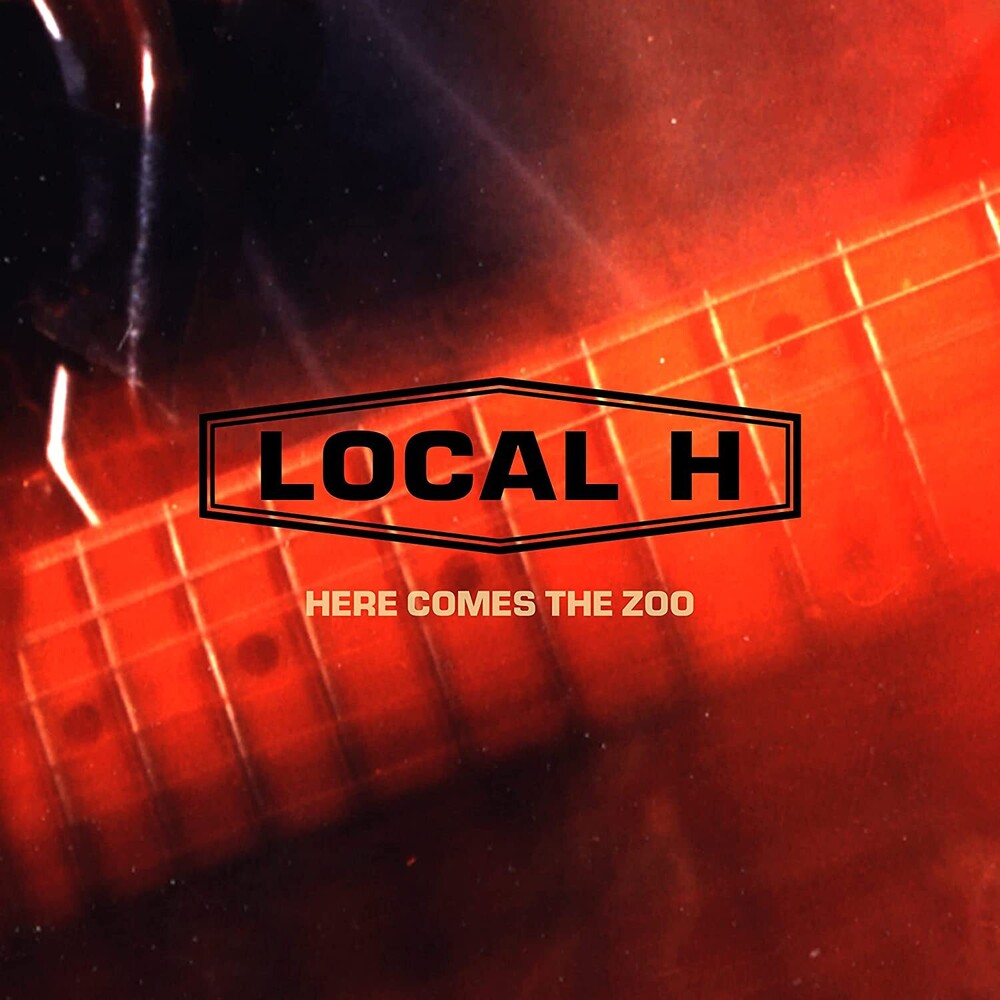Local H - Here Comes The Zoo