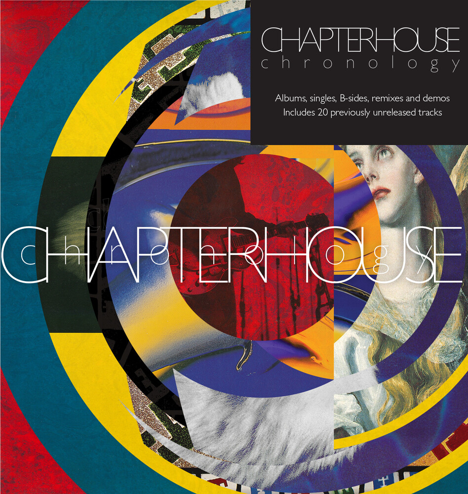 Chapterhouse - Chronology Albums Singles B-Sides Remixes & Demos