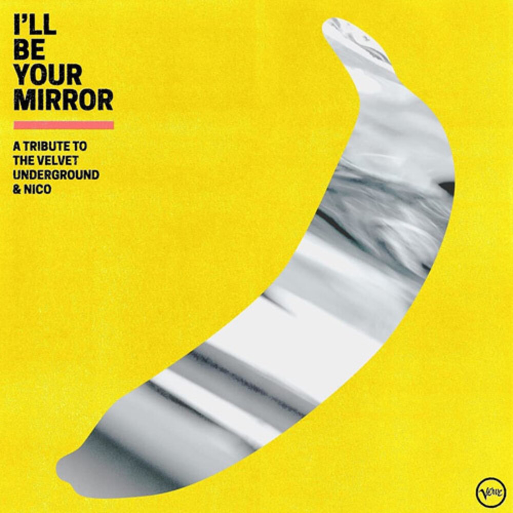 Various Artists - I'll Be Your Mirror: A Tribute To The Velvet Underground & Nico