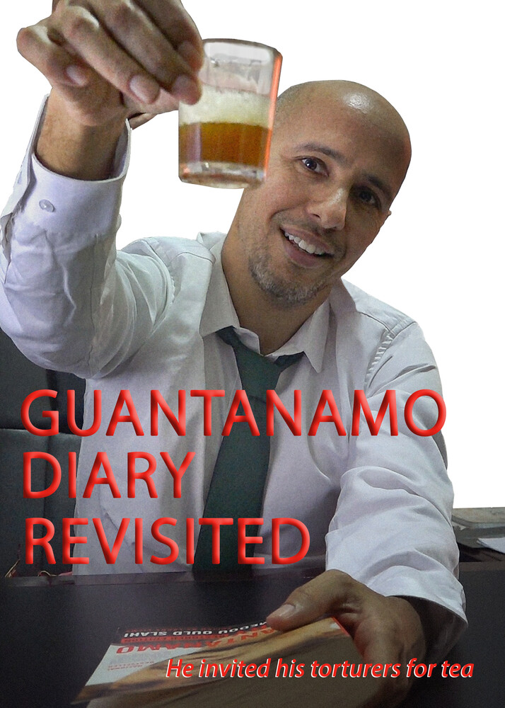 Guantanamo Diary Revisited - Guantanamo Diary Revisited