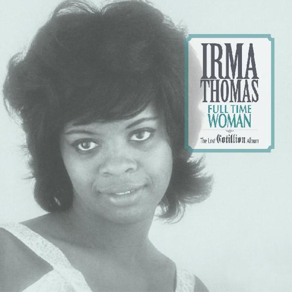Irma Thomas - Full Time Woman - The Lost Cotillion Album (Blue)