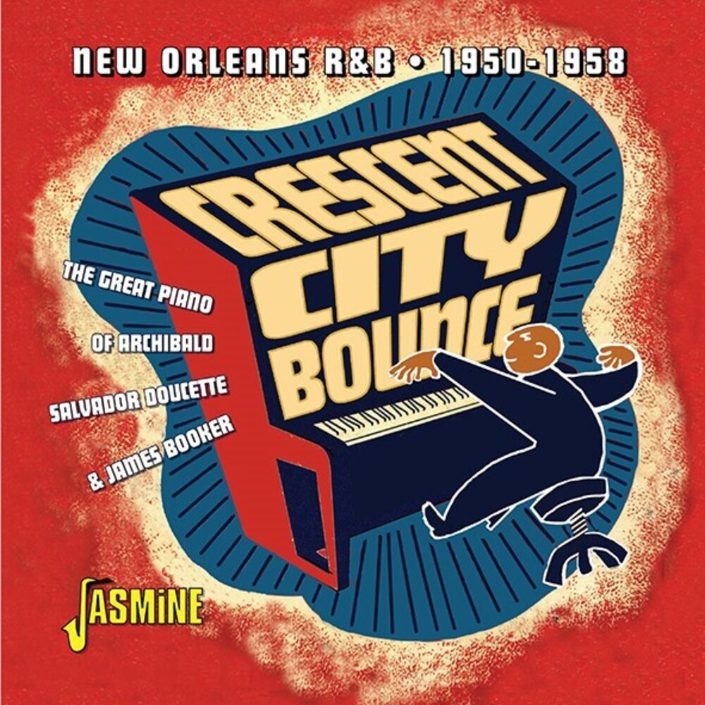 Crescent City Bounce: New Orleans R&B 1950-1958 - Crescent City Bounce: New Orleans R&B 1950-1958