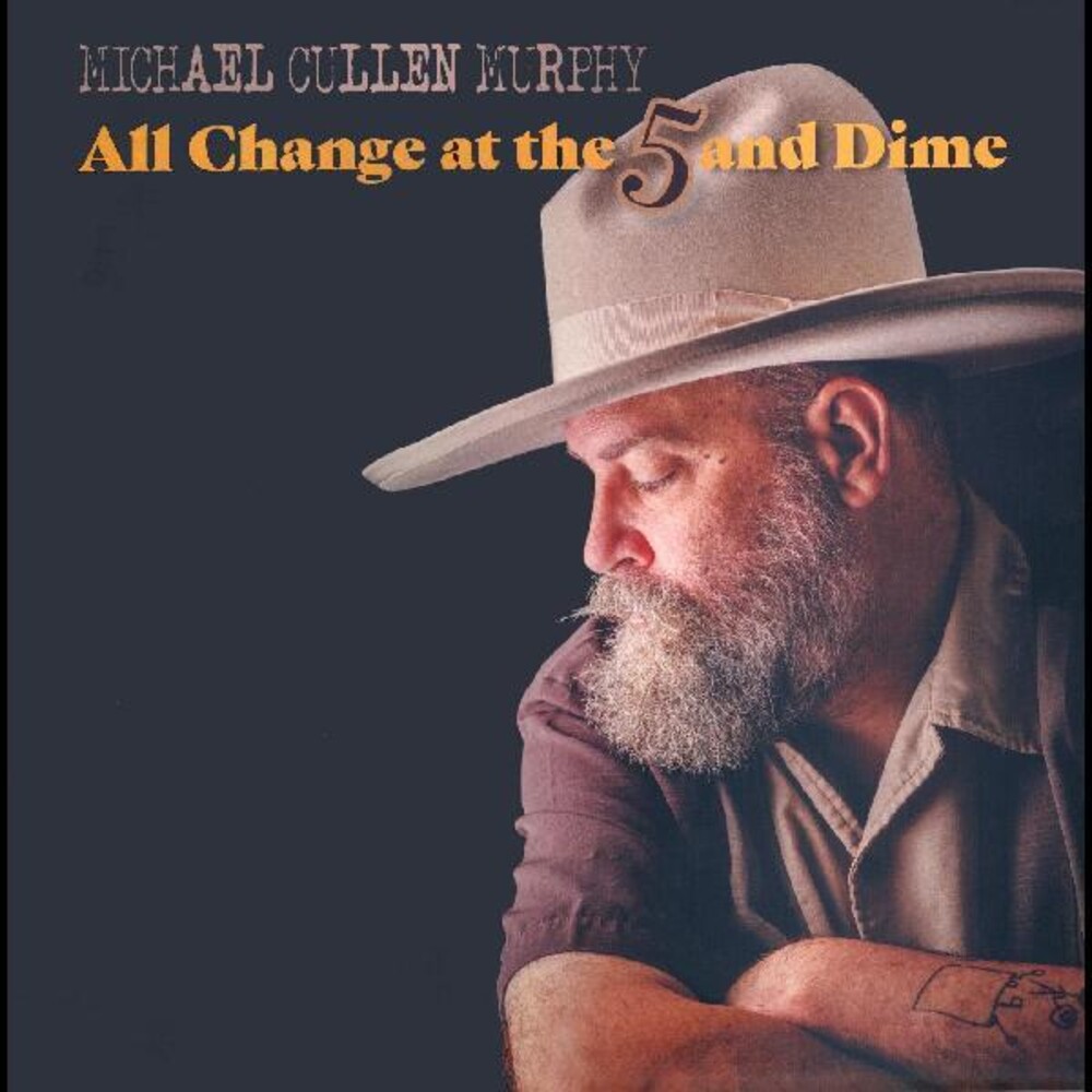 Michael Murphy  Cullen - All Change At The 5 & Dime