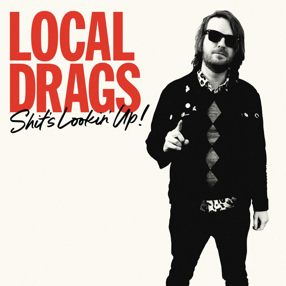 Local Drags - Shit's Lookin Up