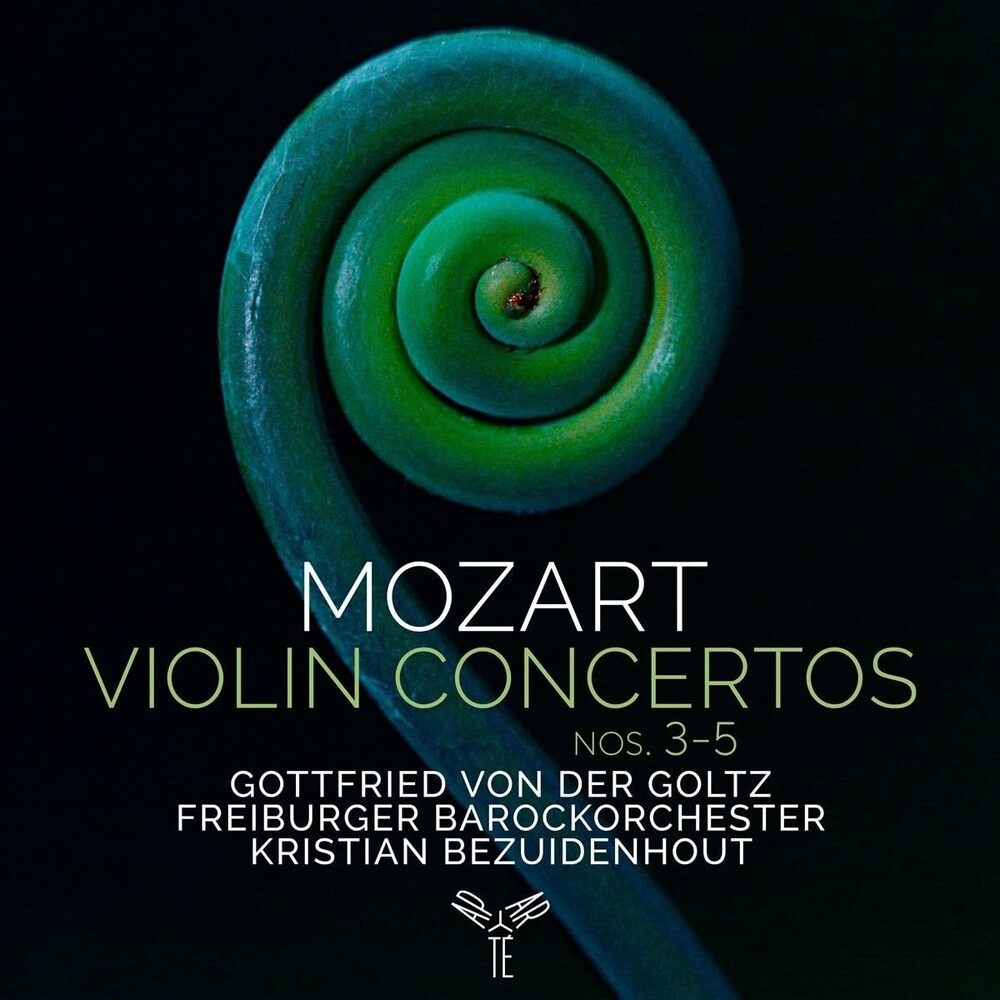 Gottfried Von Der Goltz Freiburger Barockorchester - Mozart: Violin Concertos Nos.3-5