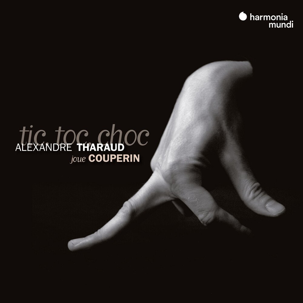 Alexandre Tharaud - Couperin: Tic Toc Choc [Reissue]