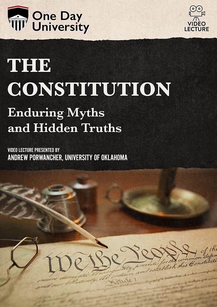 Constitution: Enduring Myths and Hidden Truths - Constitution: Enduring Myths And Hidden Truths