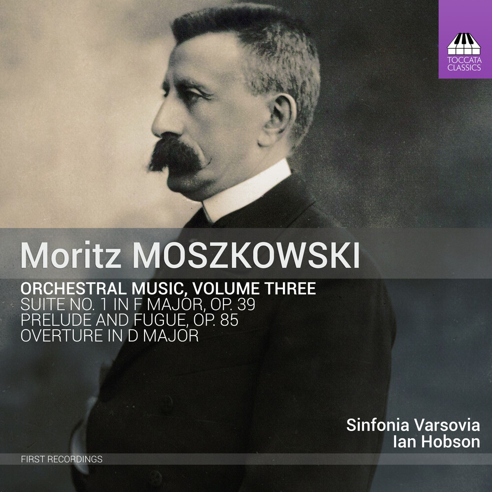 Moszkowski / Sinfonia Varsovia Hobson - Orchestral Music 3