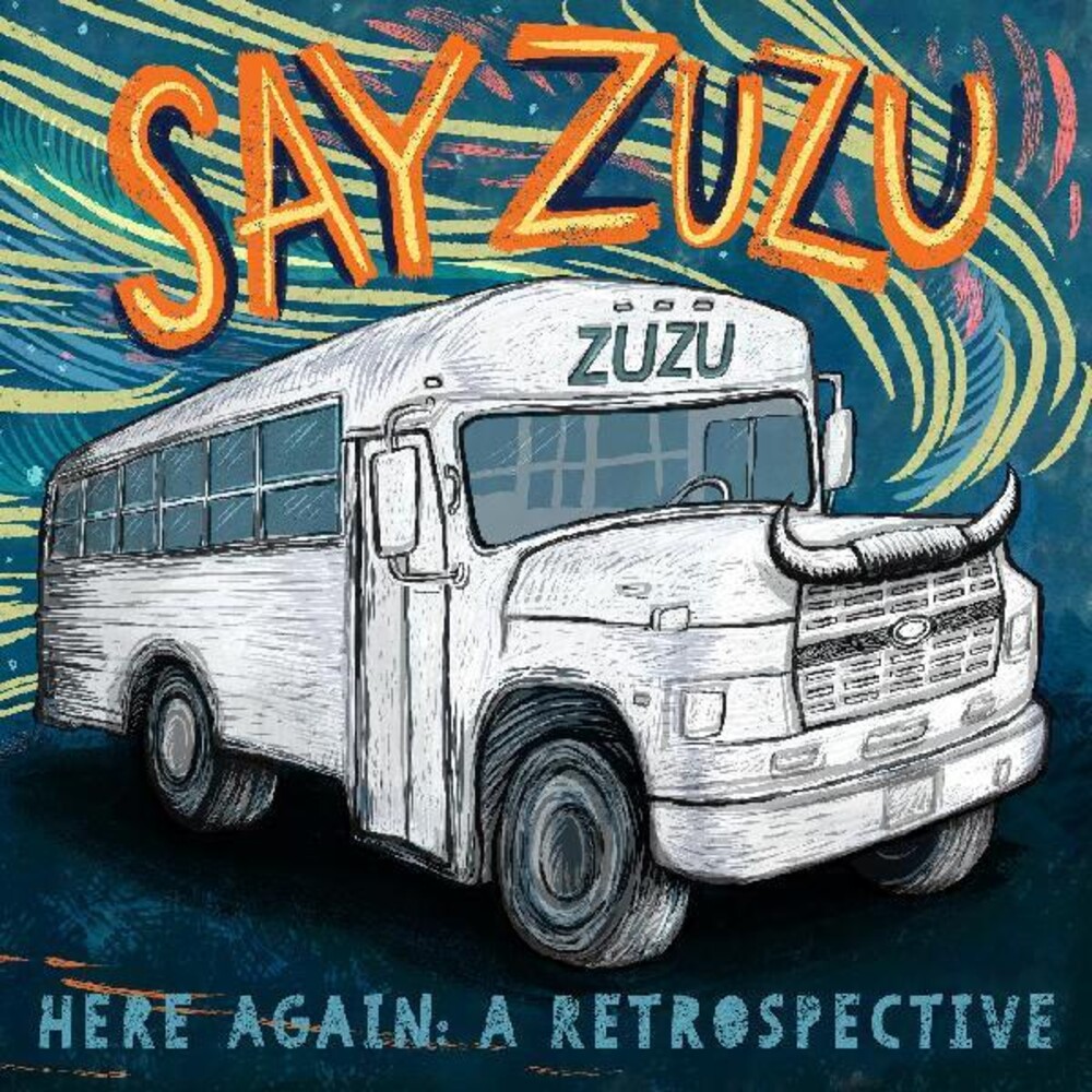 Say Zuzu - Here Again: A Retrospective (1994-2002) (Stic)