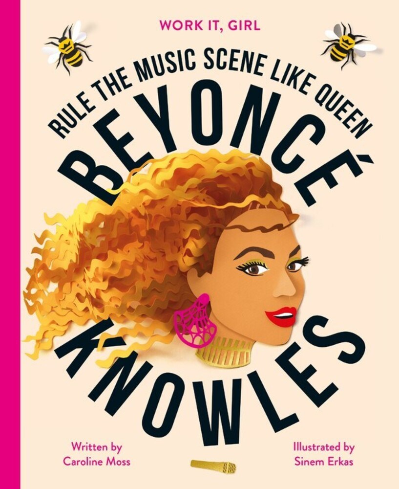 Moss, Caroline - Work It, Girl: Beyonce Knowles: Rule the music scene like Queen
