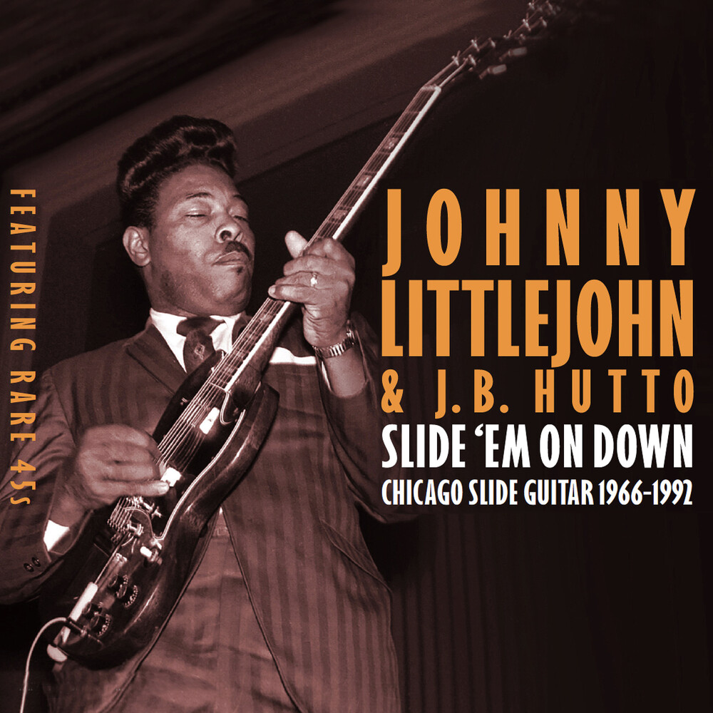 Johnny Littlejohn - Slide 'em On Down: Chicago Slide Guitar 1966-1992