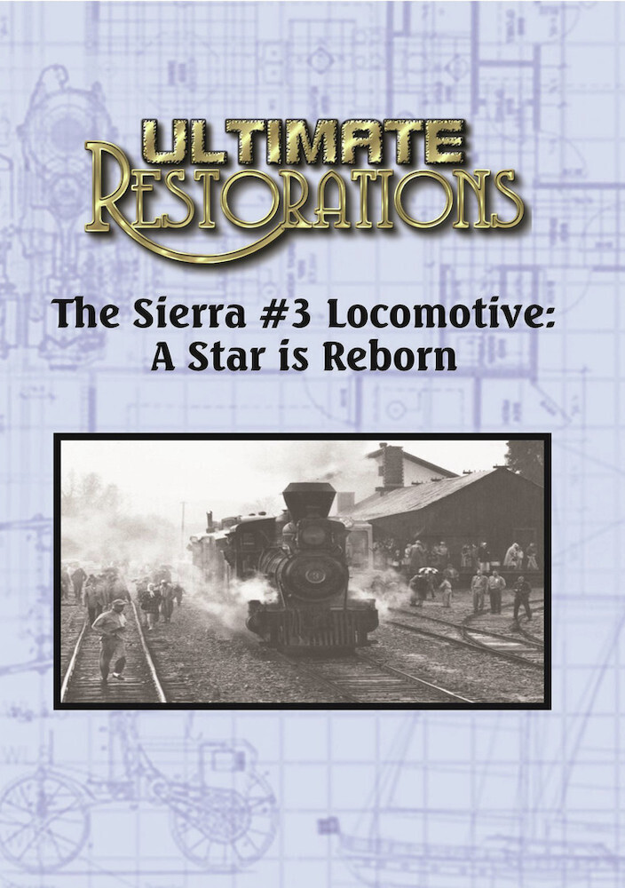 Ultimate Restorations: Sierra 3 Locomotive: Star - Ultimate Restorations: Sierra 3 Locomotive: Star