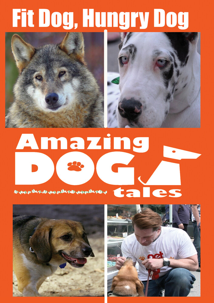 Amazing Dog Tales - Fit Dog, Hungry Dog - Amazing Dog Tales - Fit Dog, Hungry Dog