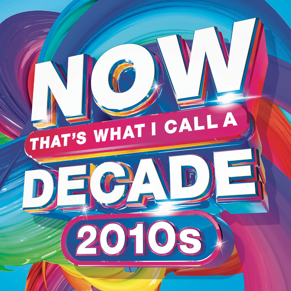 Now That's What I Call Music! - Now That's What I Call A Decade! 2010's (Various Artists)