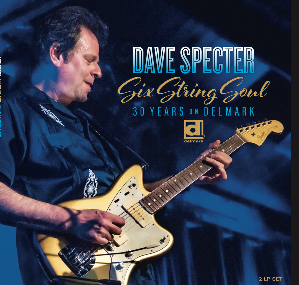 Dave Specter - Six String Soul: 30 Years On Delmark (Gate) [Download Included]