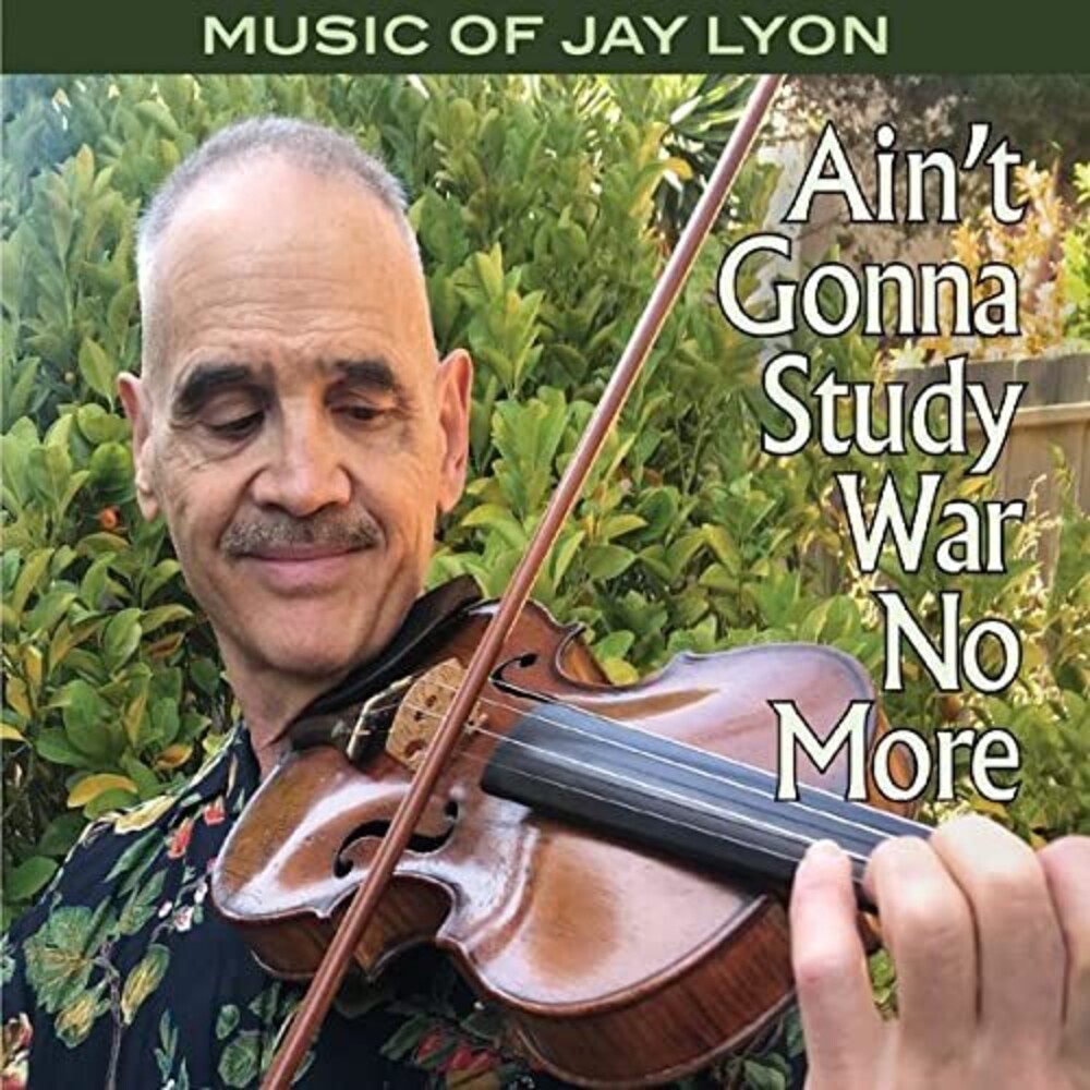 Jay Lyon - Ain't Gonna Study War No More