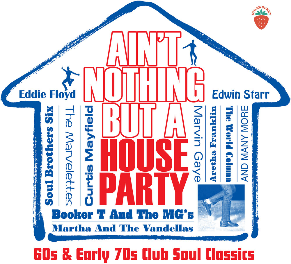 Ain't Nothing But a House Party: 60s & Early 70s - Ain't Nothing But A House Party: 60s & Early 70s Club Soul Classics / Various