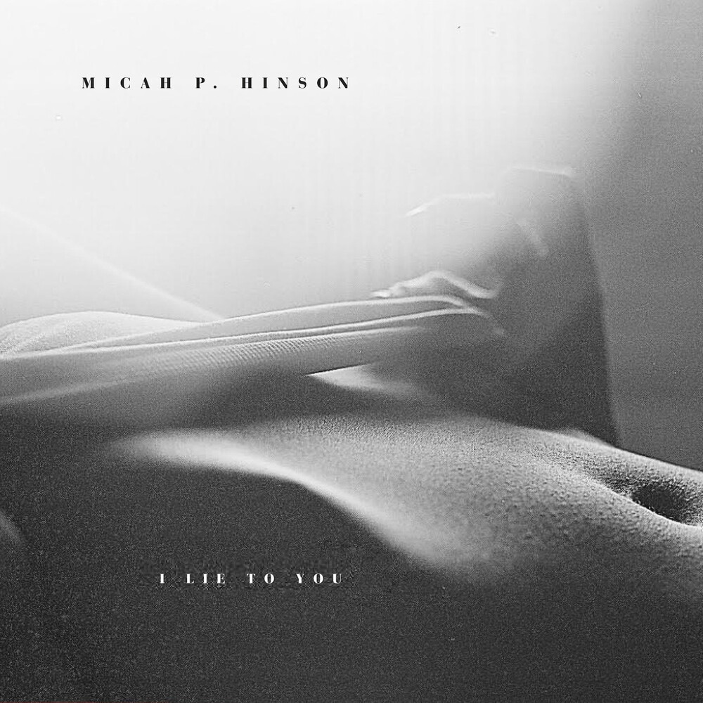 Micah P. Hinson - I Lie to You [LP]