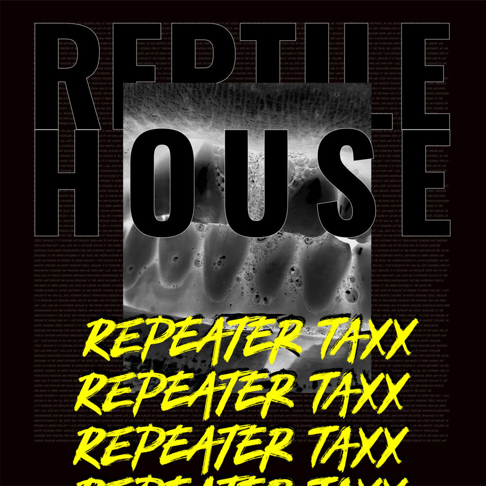 Reptile House - Repeater Taxx