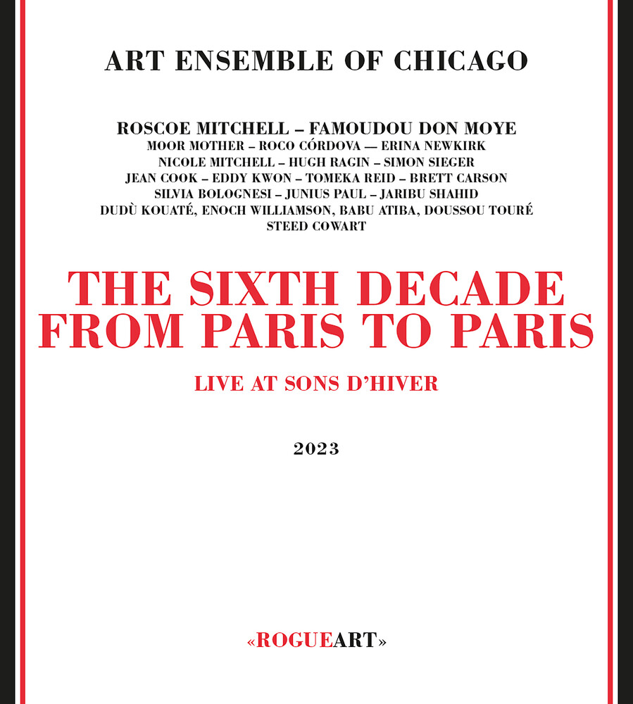 The Art Ensemble of Chicago - The Sixth Decade: From Paris To Paris