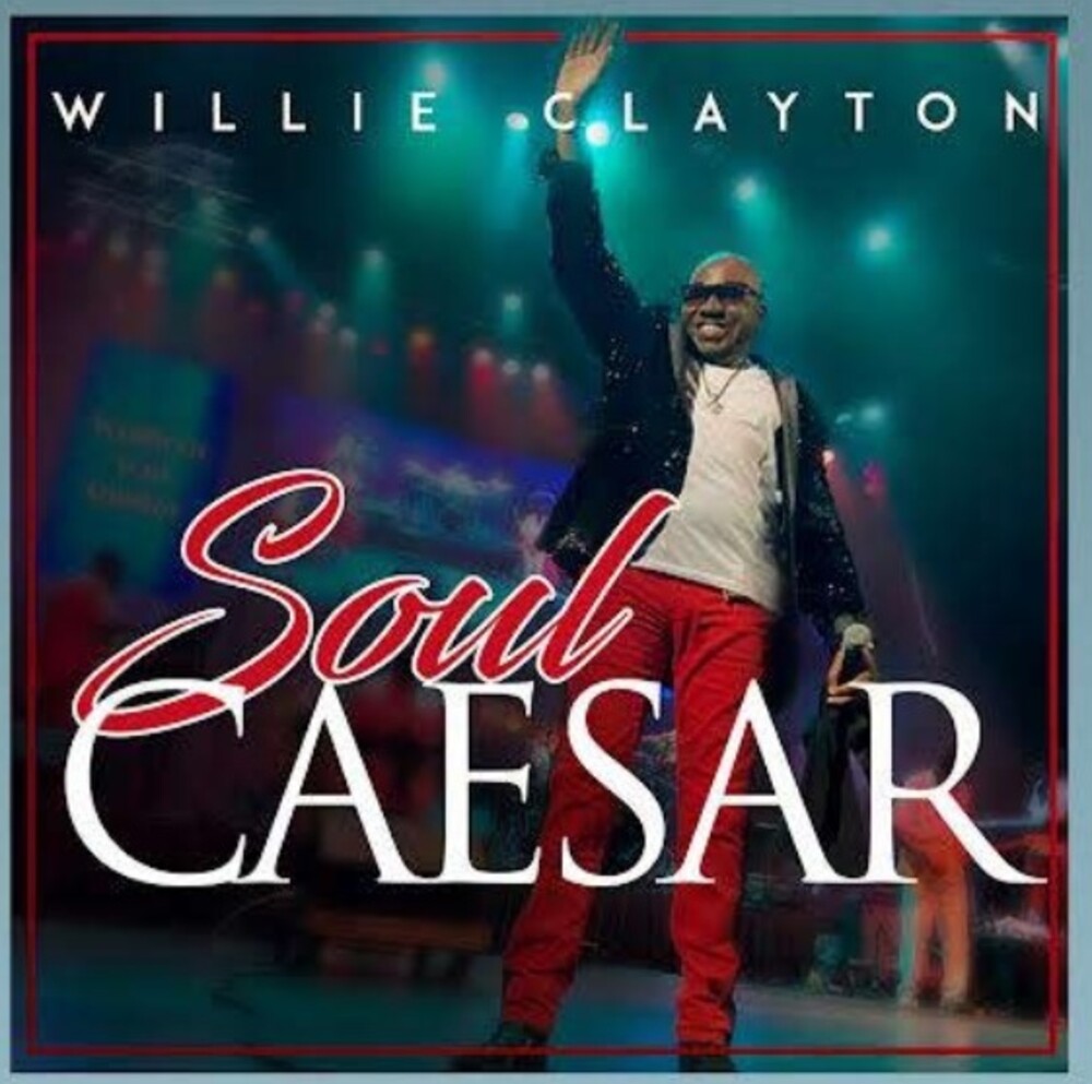 Willie Clayton - Soul Caesar