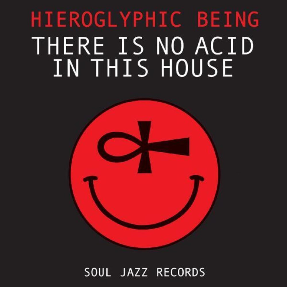 Hieroglyphic Being - There Is No Acid In This House (Aus)