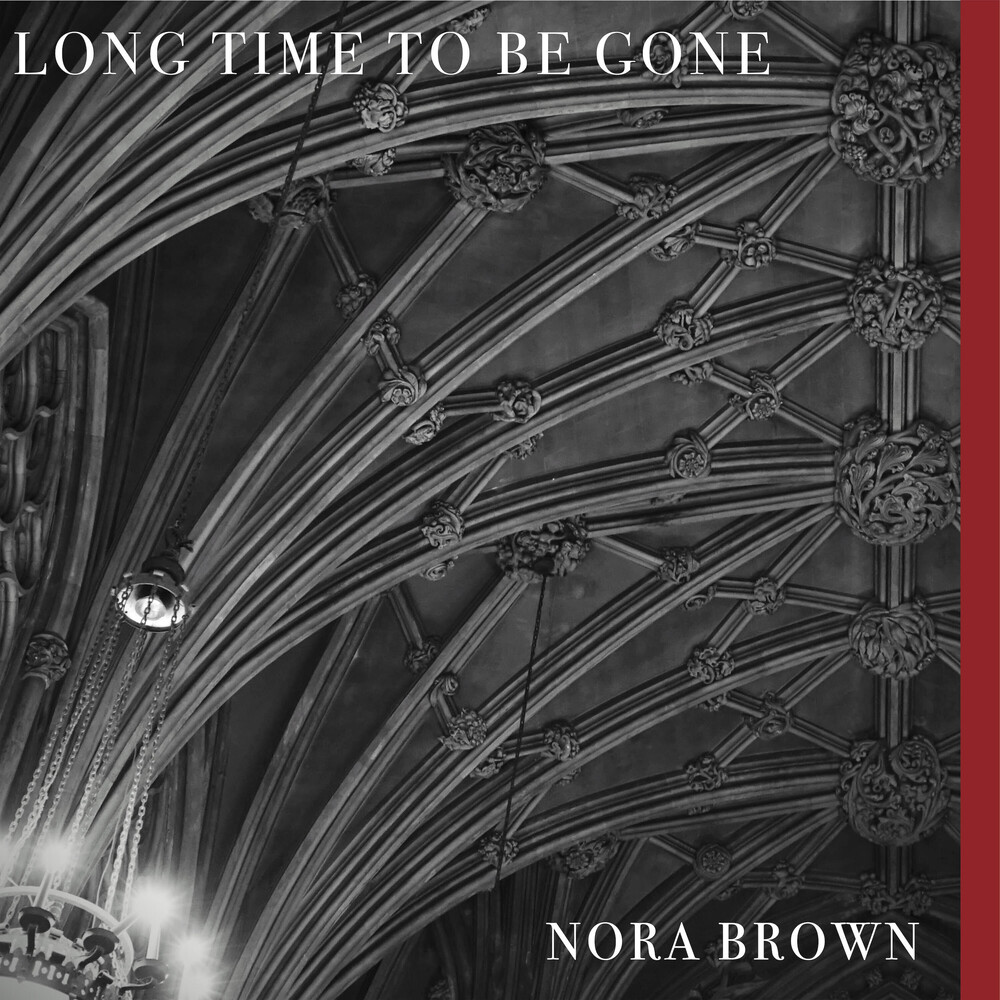 Nora Brown - Long Time To Be Gone [Download Included]