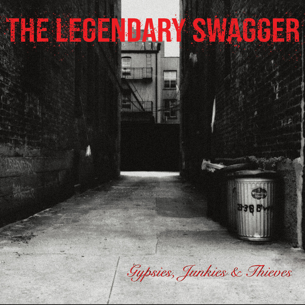 Legendary Swagger - Gypsies Junkies & Thieves