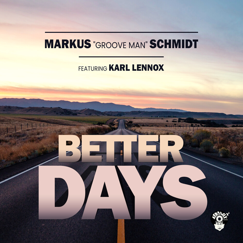 Markus Schmidt  Groove Man Featuring Karl Lennox - Better Days (Mod)