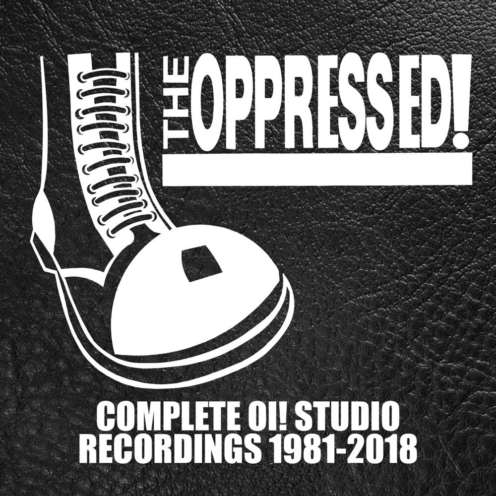 Oppressed - Complete Oi! Studio Recordings 1981-2018 (Uk)