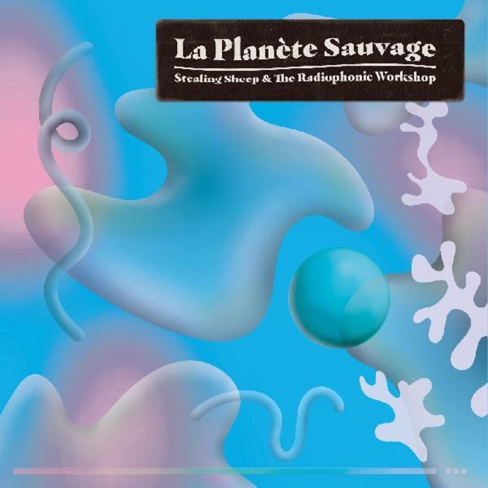 Stealing Sheep & The Radiophonic Workshop - La Planete Sauvage [Colored Vinyl] (Gate) (Pnk) (Wht)