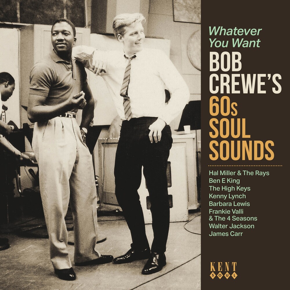 Whatever You Want: Bob Crewe's 60s Soul Sounds - Whatever You Want: Bob Crewe's 60s Soul Sounds