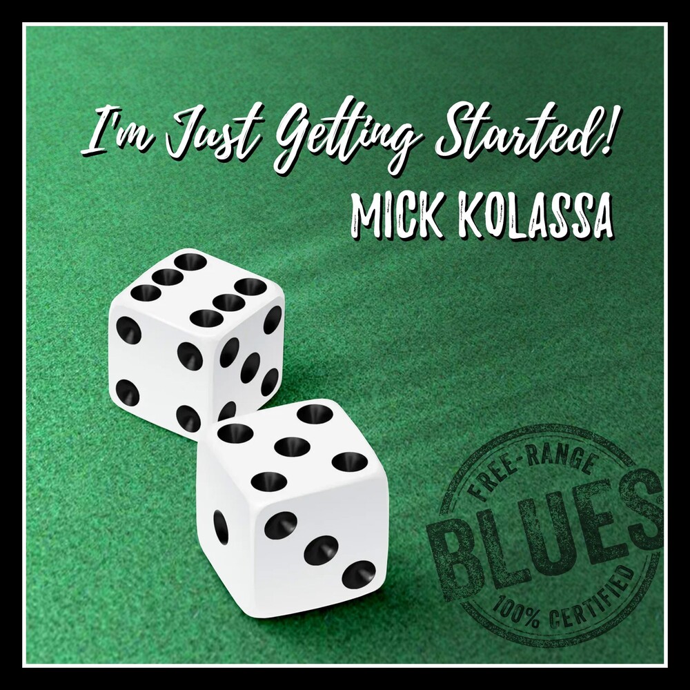 Mick Kolassa - I'm Just Getting Started