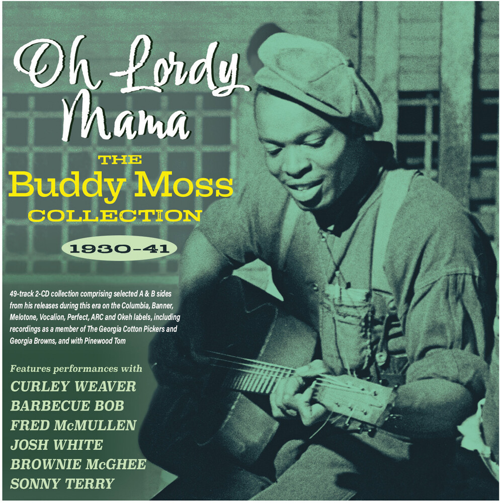 Buddy Moss - Oh Lordy Mama: The Buddy Moss Collection 1930-41