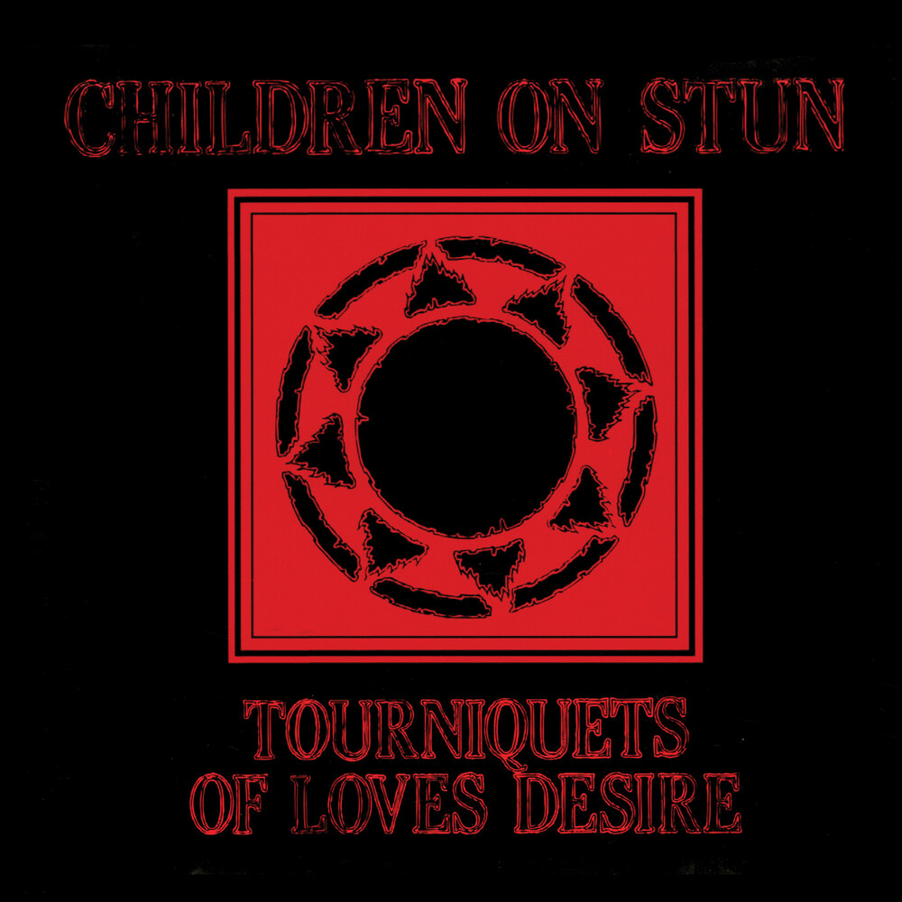 Children On Stun - Tourniquets Of Love's Desire (Bonus Tracks) [Deluxe]