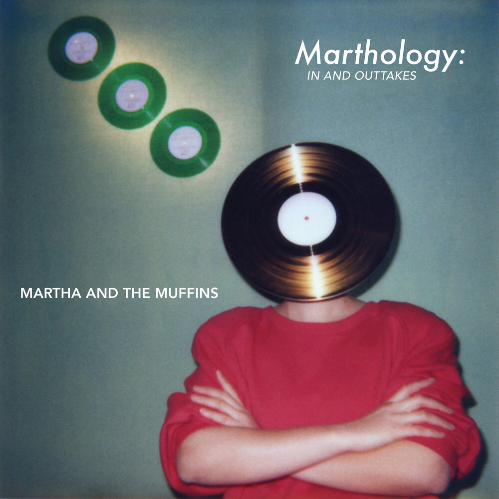 Martha & The Muffins - Marthology: The In & Outtakes