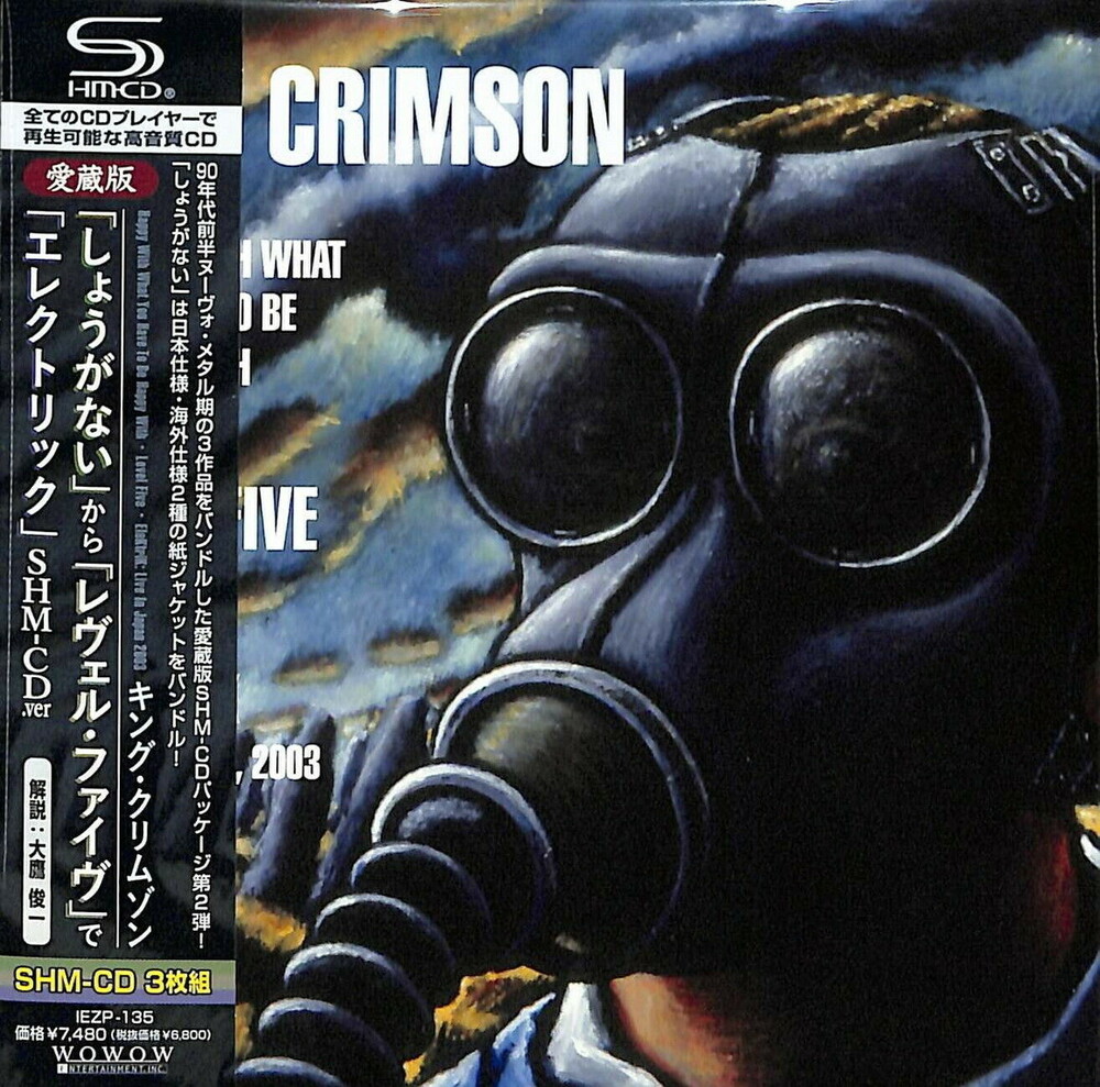 King Crimson - Happy With What You Have To Be Happy With Levelfive Elektrik: Live In Japan (3 x SHM-CD)