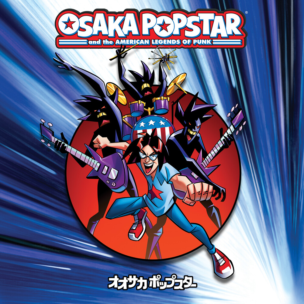 Osaka Popstar - Osaka Popstar And The American Legends Of Punk
