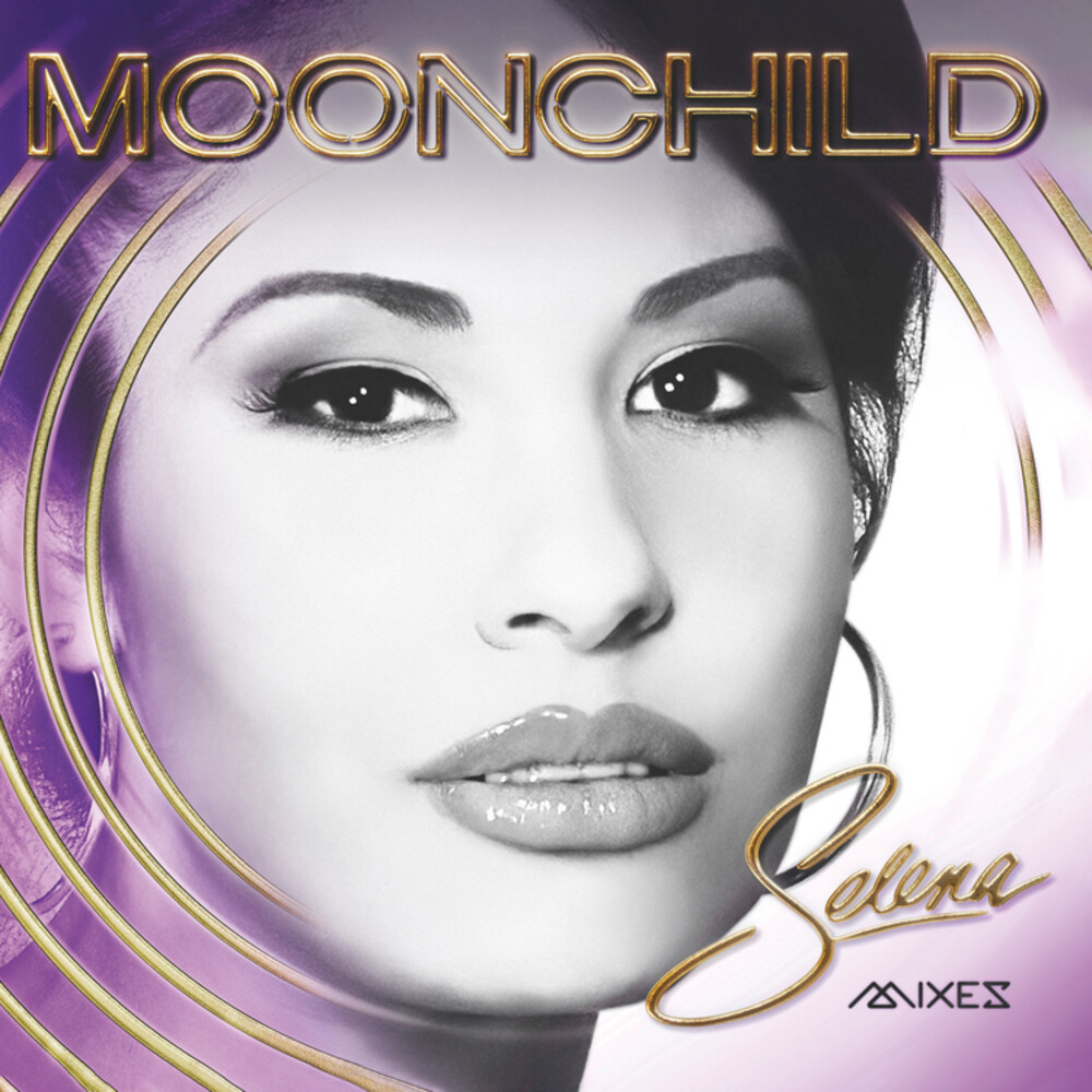 Selena - Moonchild Mixes