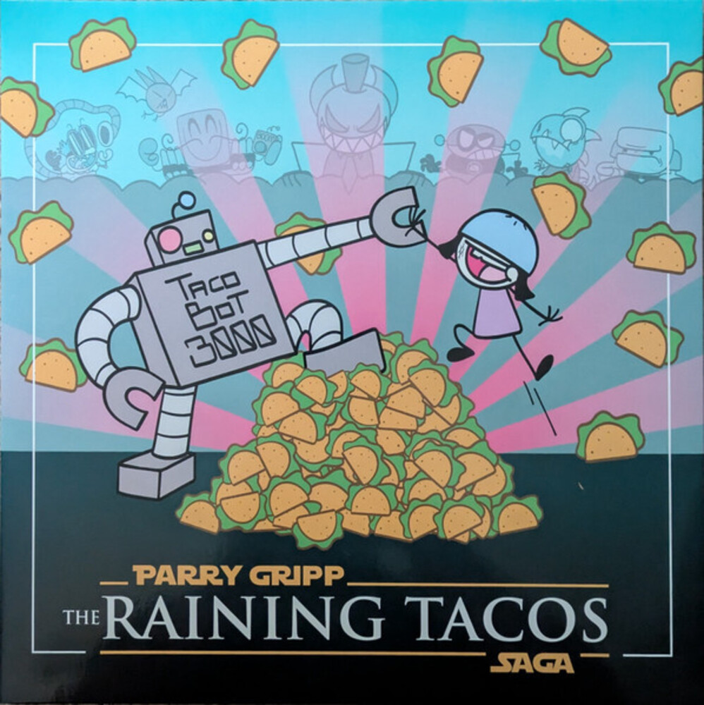 Gripp, Parry - The Raining Tacos Saga