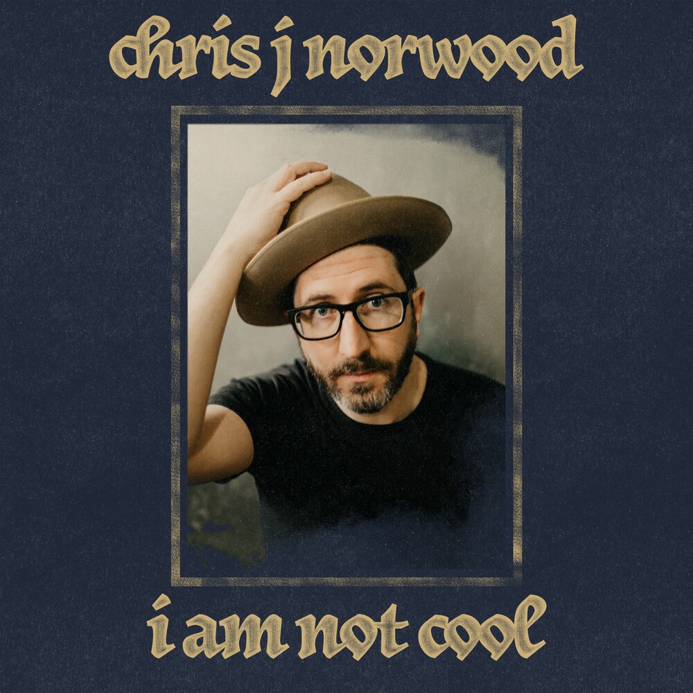 Chris Norwood  J - I Am Not Cool
