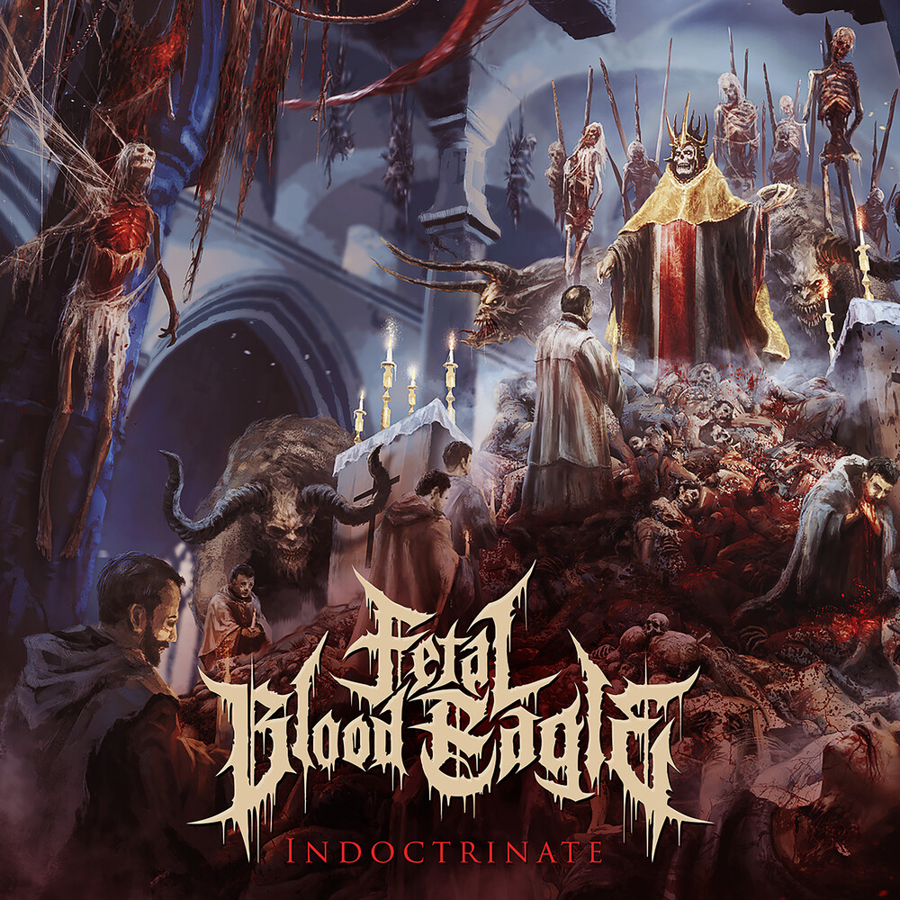 Fetal Blood Eagle - Indoctrinate [Limited Edition]