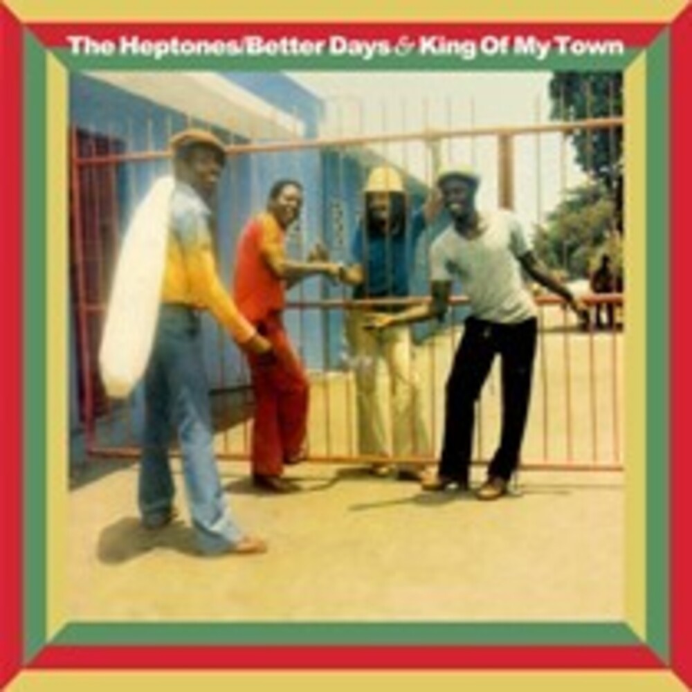 Heptones - Betters Days & King Of My Town (Exp) (Uk)