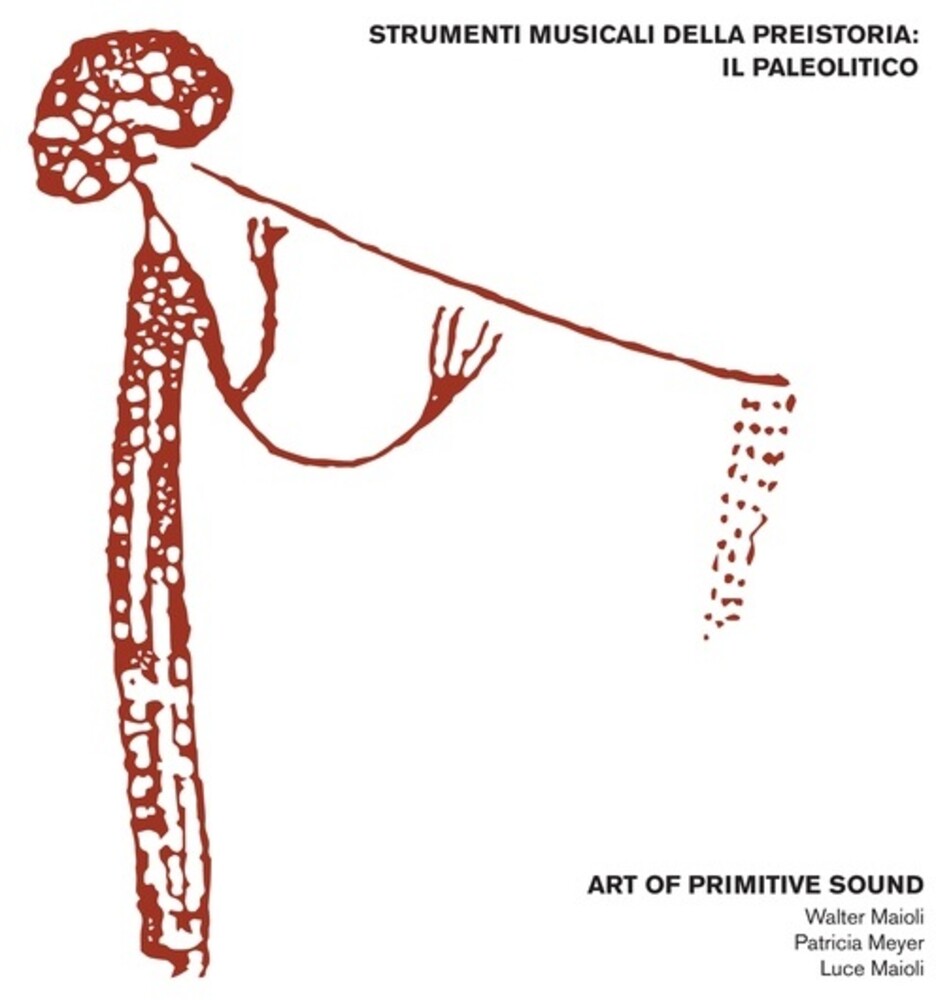 Art Of Primitive Sound (W Maioli) - Strumenti Musicali Della Preistoria