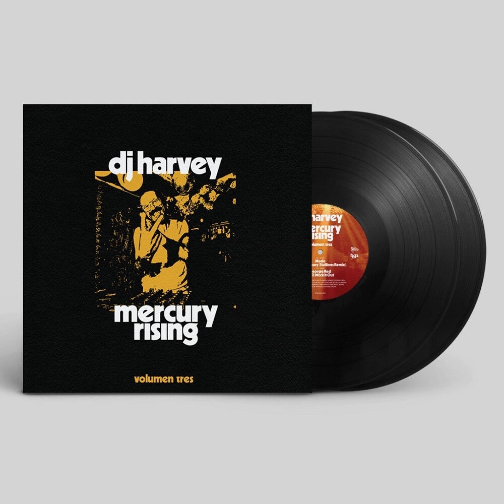 Dj Harvey Is The Sound Of Mercury Rising Volumen 3 - Dj Harvey Is The Sound Of Mercury Rising Volumen 3