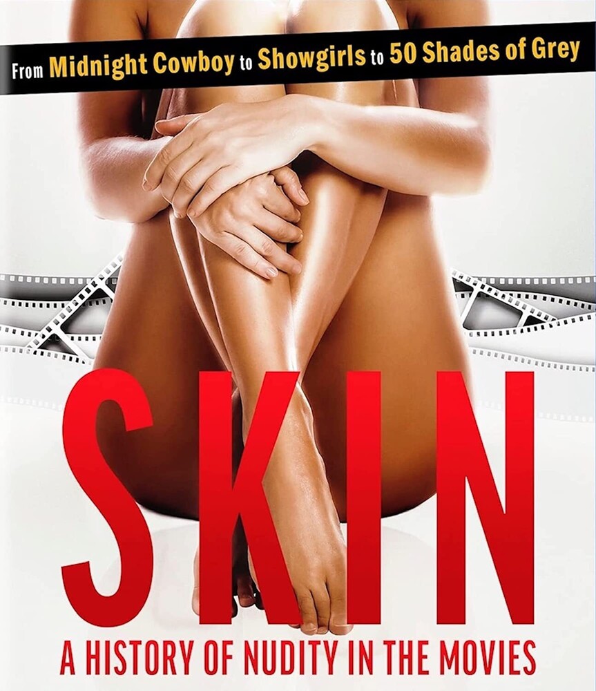 Skin: A History of Nudity in the Movies - Skin: A History Of Nudity In The Movies
