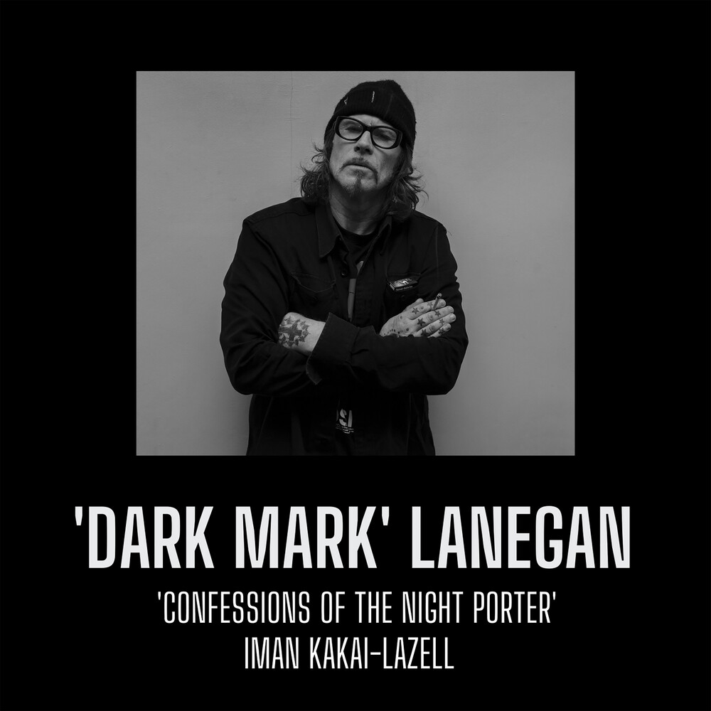 Dark Mark' Lanegan - Confessions Of The Night Port - Dark Mark' Lanegan - Confessions Of The Night Port