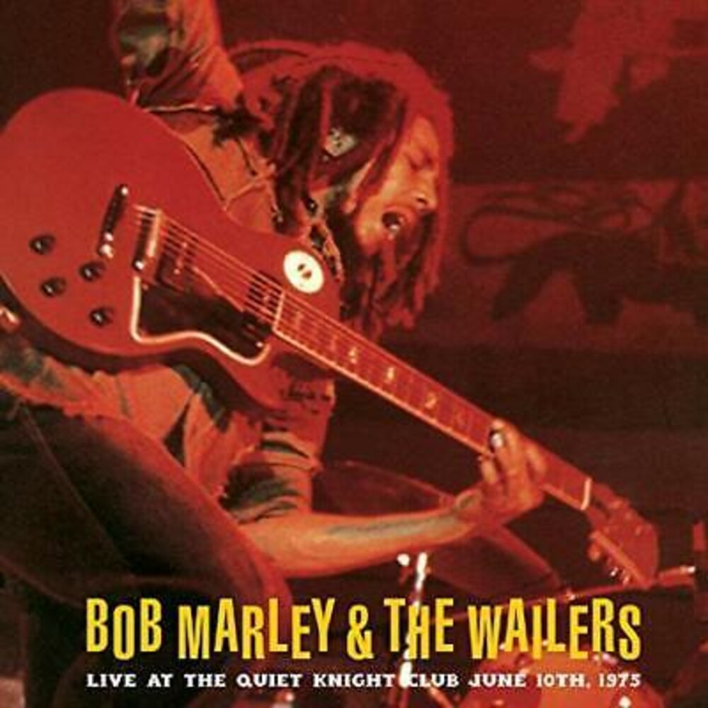 Bob Marley & The Wailers - Live At The Quiet Night Club June 10th, 1975 [Limited Edition]