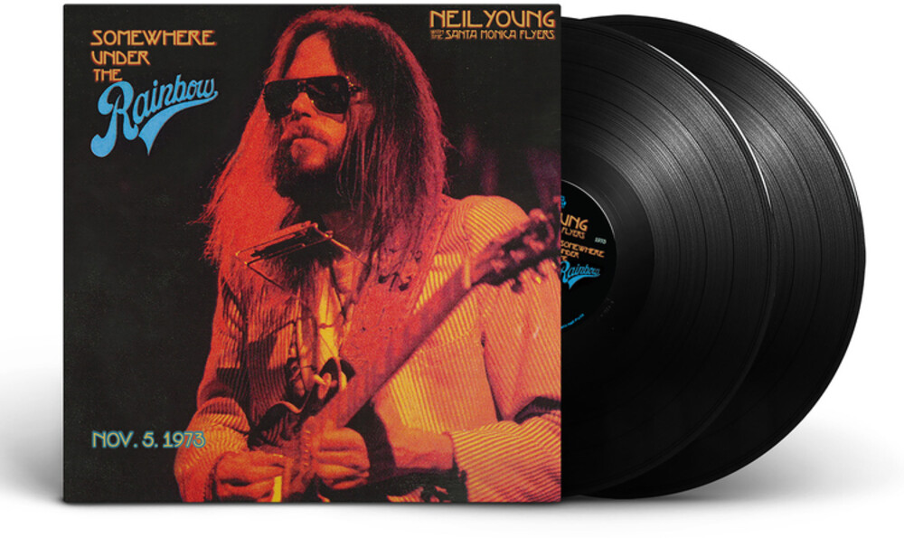 Neil Young with the Santa Monica Flyers - Somewhere Under the Rainbow 1973 [2LP]