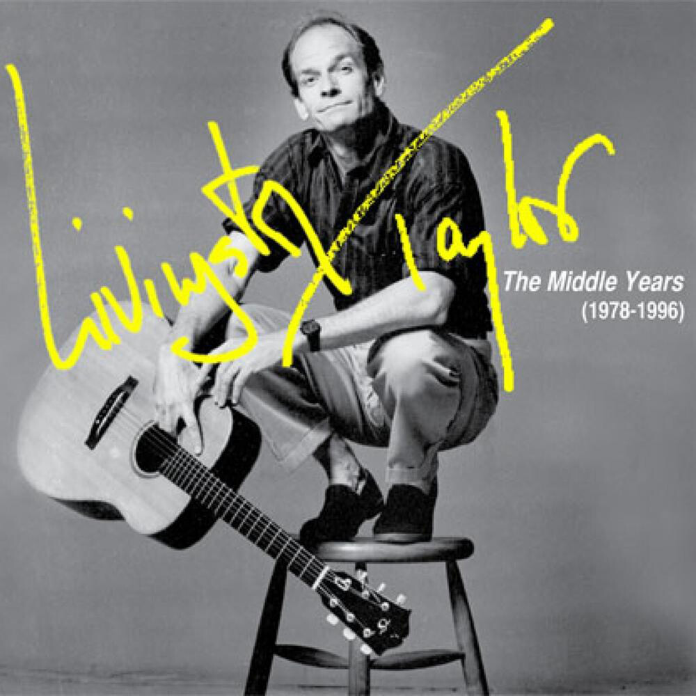 Livingston Taylor - Livingston Taylor: The Middle Years (1978-1996)